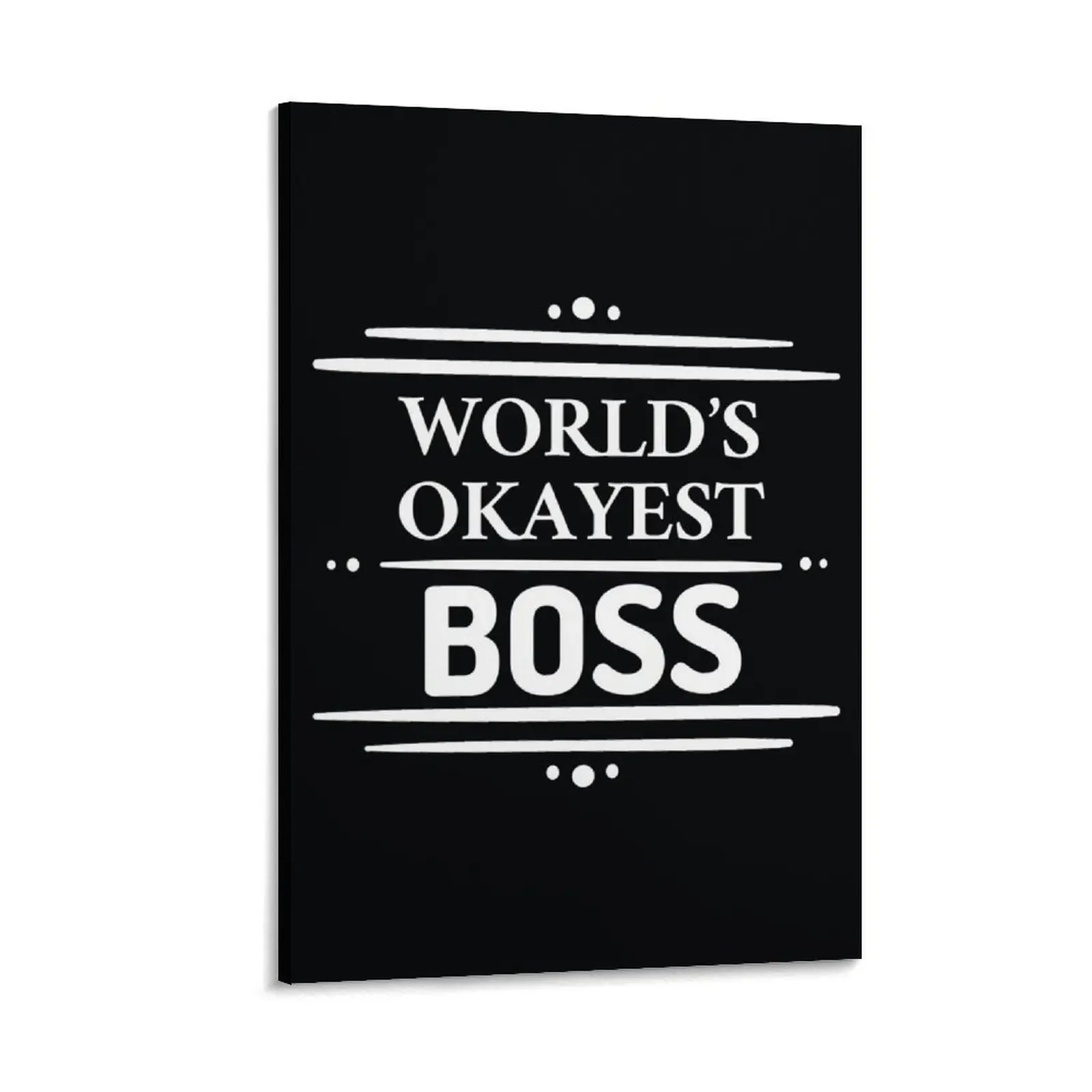

Worlds Okayest Boss Hobbies Profession Aesthetic Canvas Painting art house decorations posters for wall