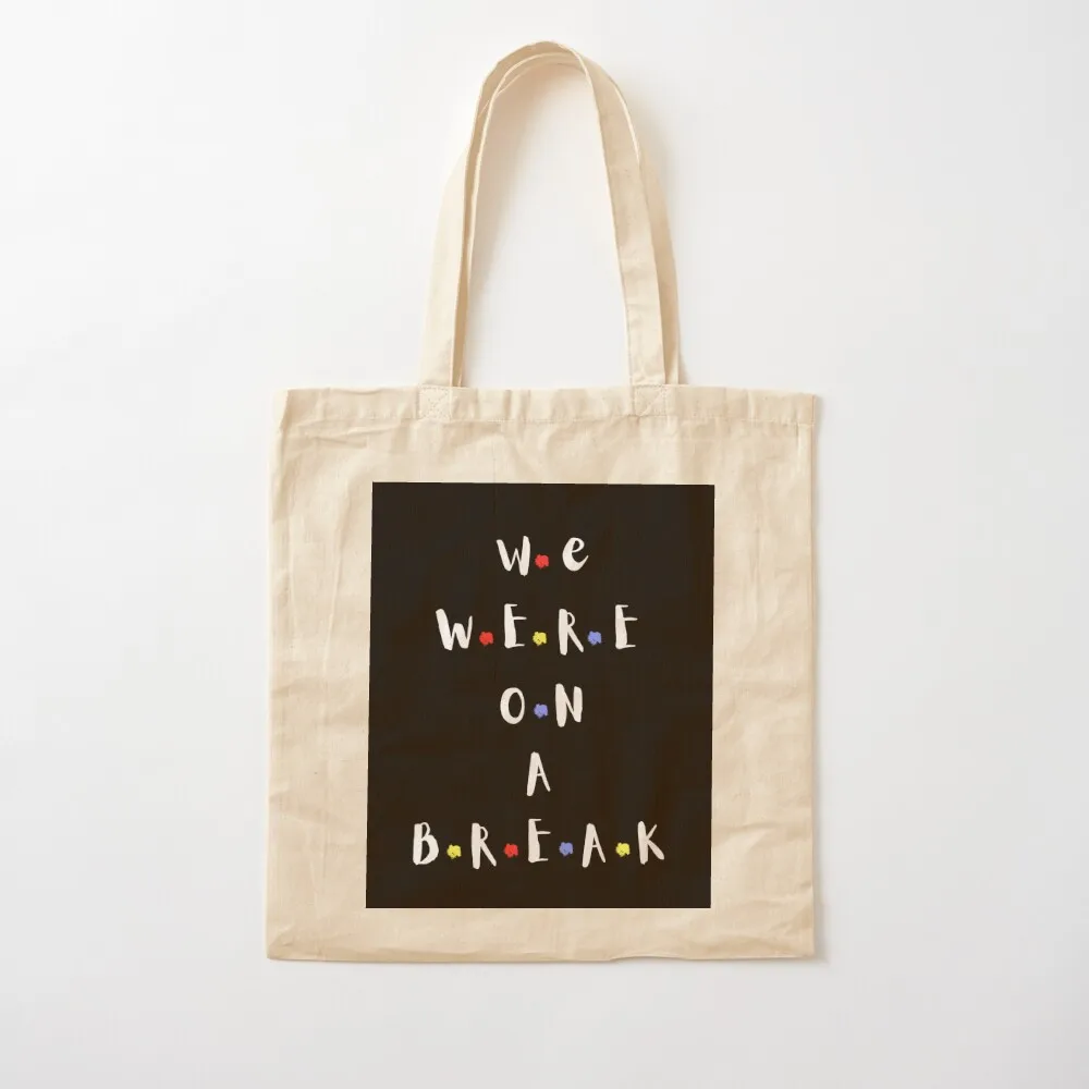 

We were on a break! Tote Bag shopper bag women canvas personalized Canvas