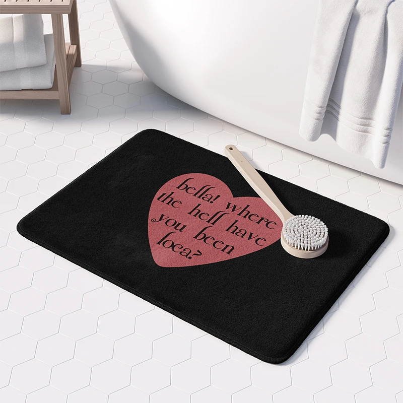 Gaslight Gatekeep Girlboss Bella Where the Hell Have You Been Loca Bath Mat with Non Slip Base Absorbent Super Cozy Flannel Rug
