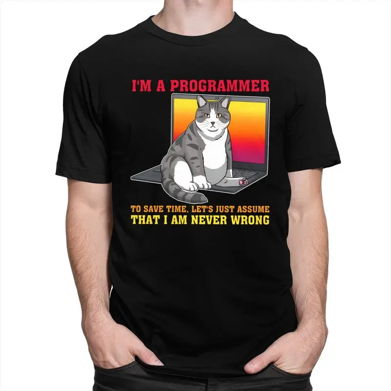 I'm A Programmer Let's Assume I'm Never Wrong Funny Cat T Shirts Pure Cotton Tees Shirt Round Neck Tshirt Short-Sleeve Clothes