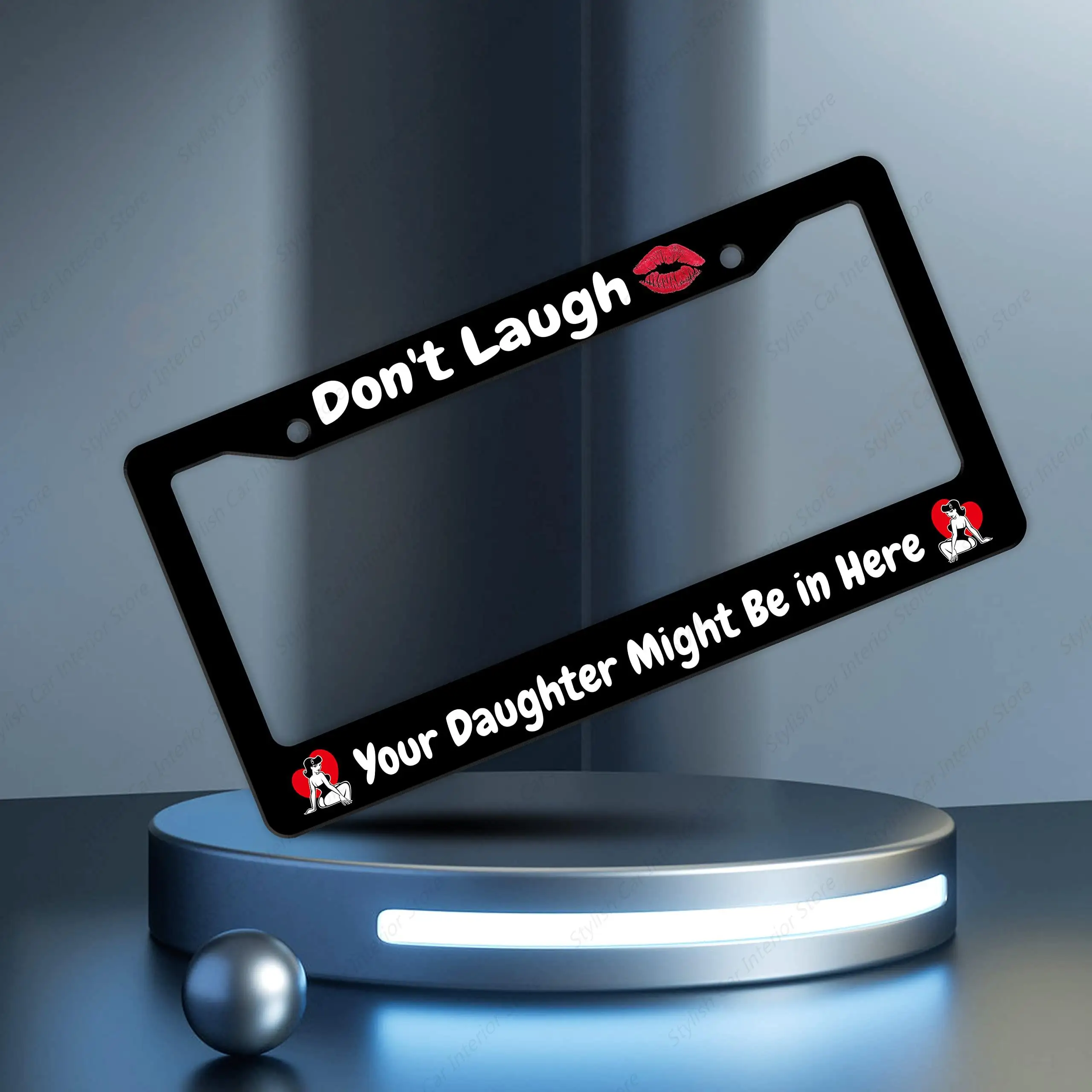 Don't Laugh Your Daughter Might Be in Here License Plate Frame Funny License Plate Frames Personalise Stainless Steel Design