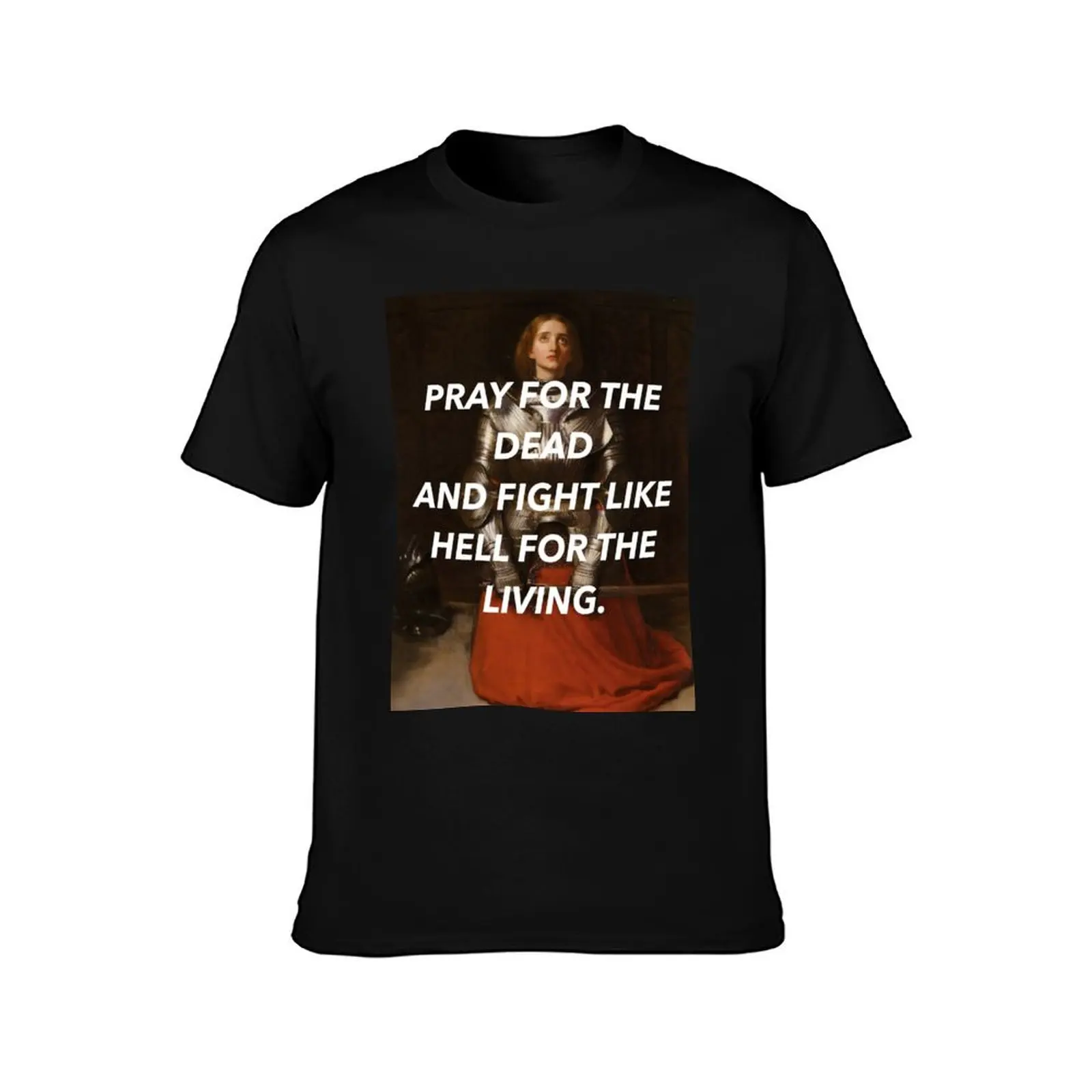 pray for the dead and fight like hell for the living T-Shirt Holiday Lightweight T-Shirt