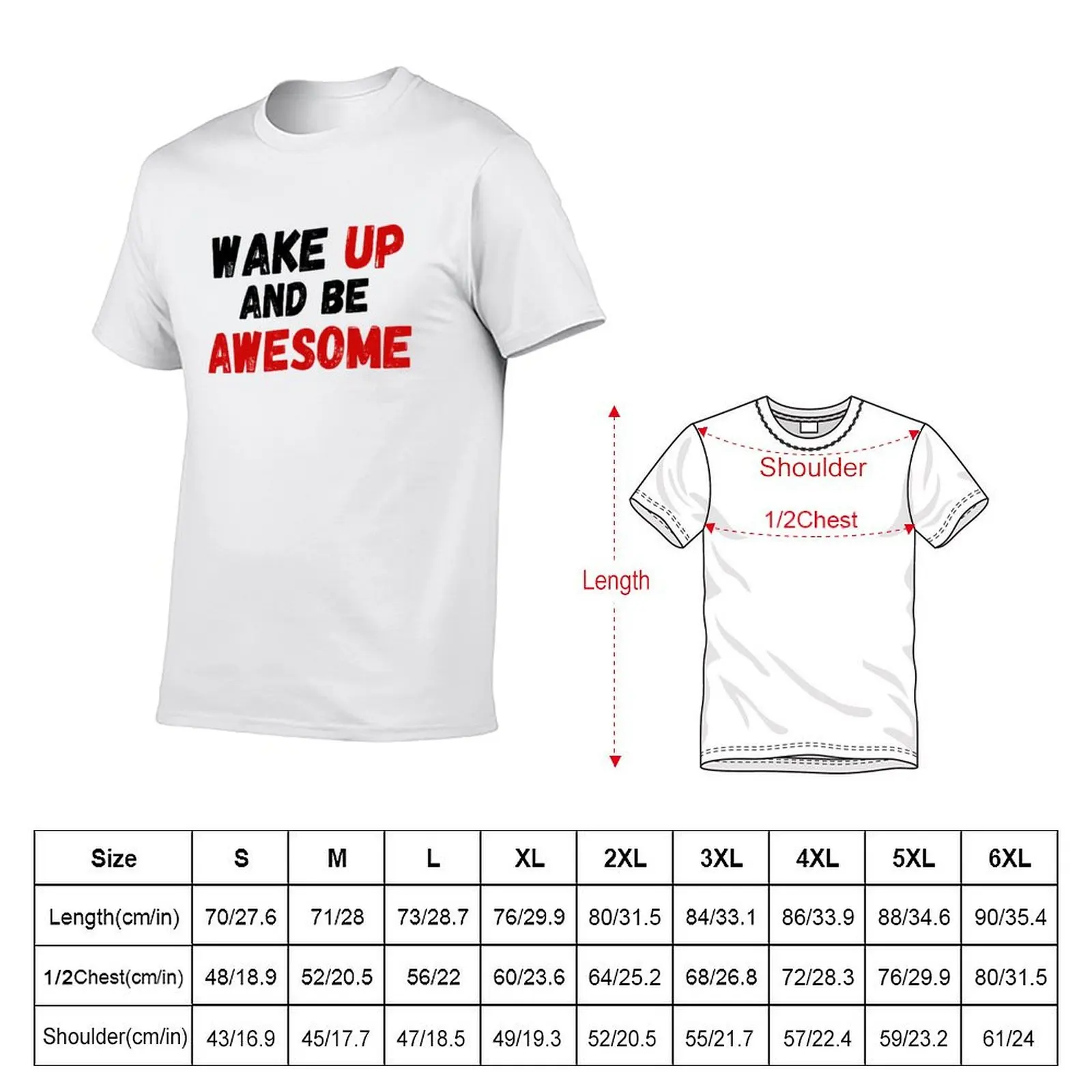 Wake Up And Be Awesome T-Shirt Herren-T-Shirts, hochwertige Herren-T-Shirts der Luxusmarke, grafisches T-Shirt
