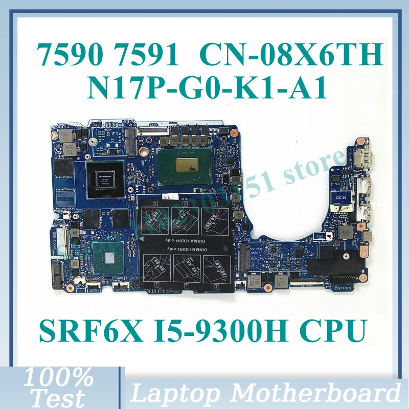 CN-08X6TH 08X6TH 8X6TH W/ SRF6X I5-9300H CPU Mainboard N17P-G0-K1-A1 For DELL 7590 7591 Laptop Motherboard 100%Full Working Well