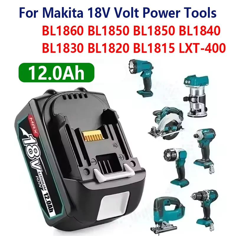 12.0Ah BL1815 Rechargeable Li-ion Battery For Makita 18 Volt Power Tools BL1860 BL1830 BL1850 BL1840 BL1820 BL146 LXT-400 18V