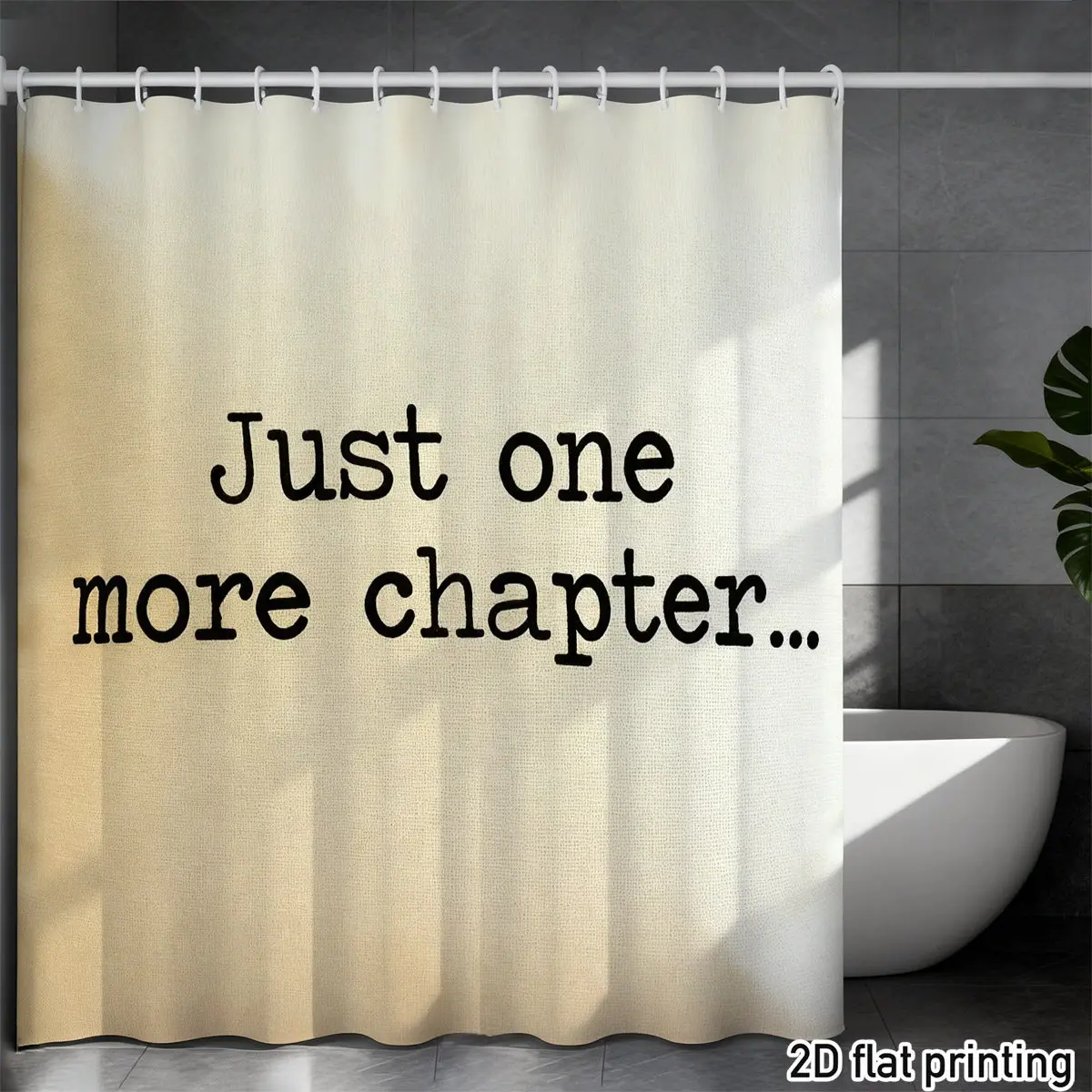 

Shower Curtain Polyester "Just One More Chapter" Literary Quote 2D Flat Waterproof Grommet Top Book Lover Decor Gift
