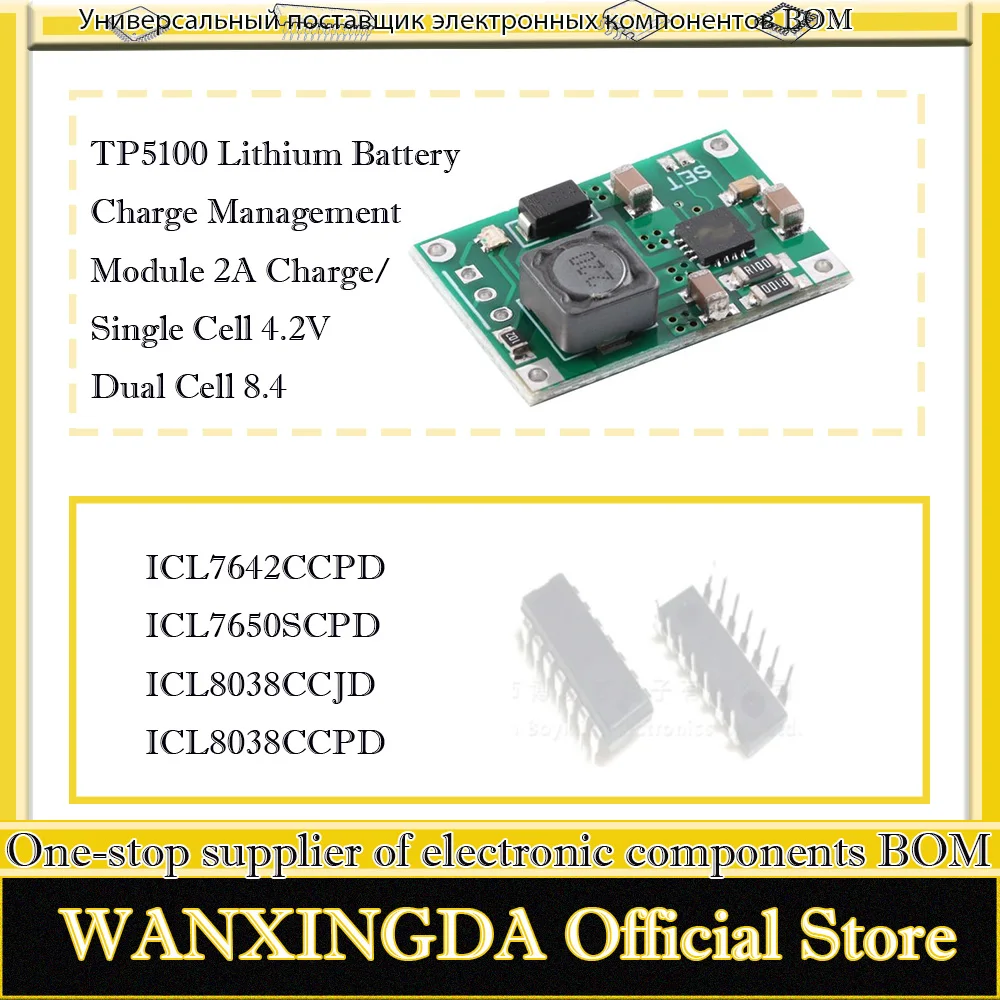 

ICL7642CCPD ICL7650SCPD ICL8038CCJD ICL8038CCPD TP5100 Lithium Battery Charge Management Module 2A Charge/Single Cell