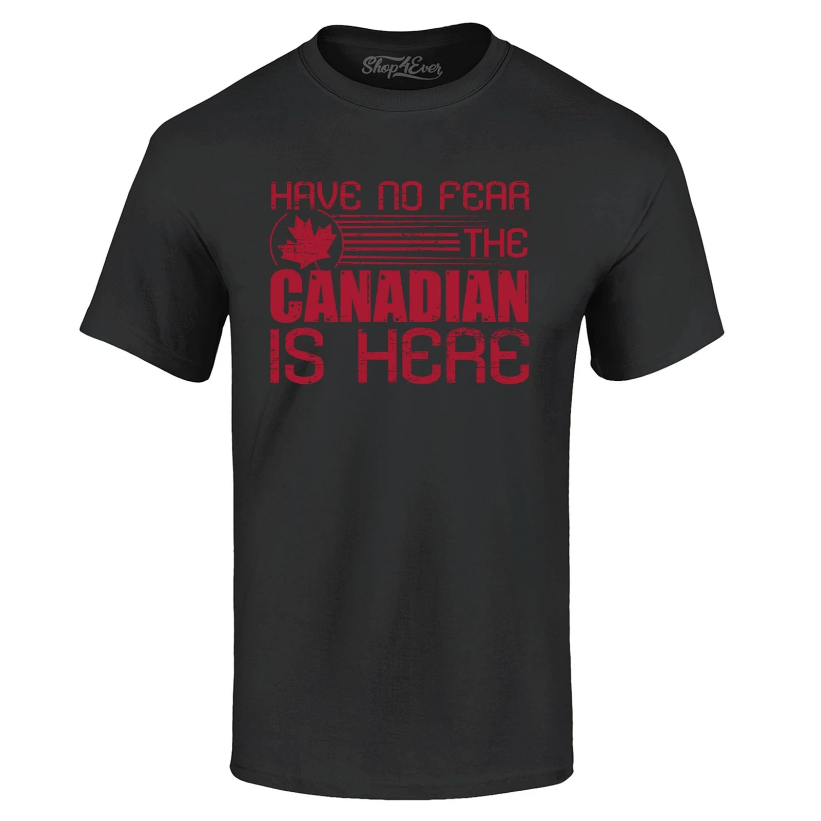 

Have No Fear The Canadian is Here T-shirt Canada Shirts