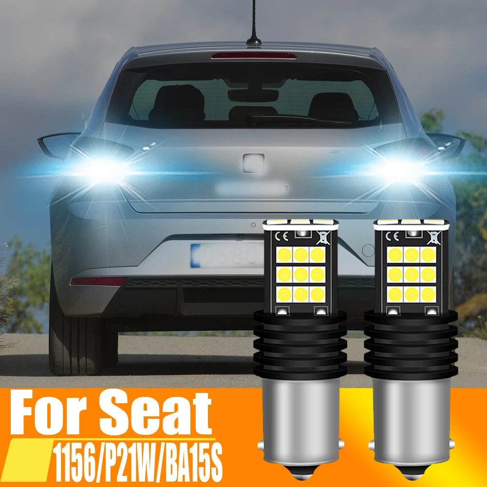 P21W LED Canbus Reverse Light Bulb Back up Lamp 1156 BA15S For Seat Ibiza 6l 6j Leon 5f Mk2 Mk3 Mk1 1p 1m Arona Altea Alhambra