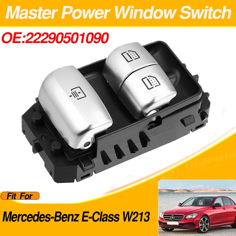 

22290501090 Electric Master Power Window Switch Front Left Driver For Mercedes-Benz E-Class W213