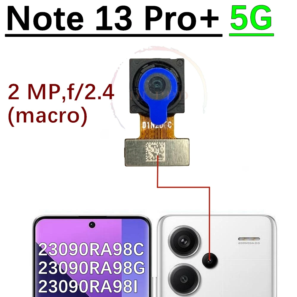 Back Facing Main Camera For Xiaomi Redmi Note 13 Pro+Plus Rear Wide+Macro Selfie Samll Front Camera Flex Cable Part