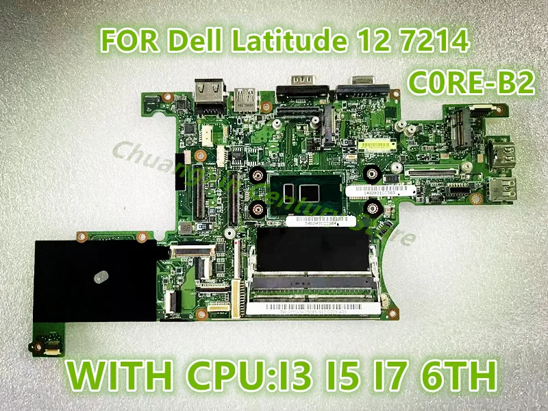 

Applicable FOR Dell Latitude 12 7214 laptop C0RE-B2 motherboard number CPU: I3 I5 I7 6TH 100% test OK before shipment