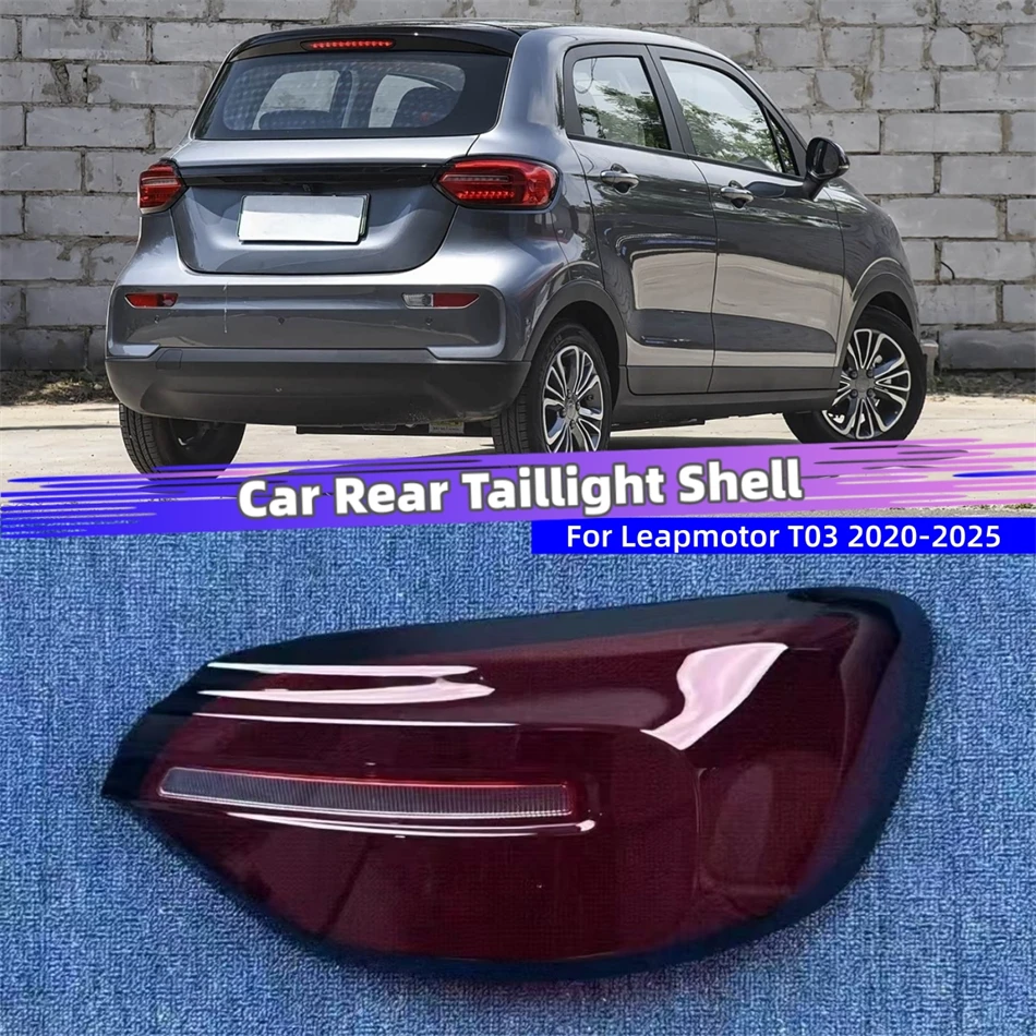 For Leapmotor T03 2020 2021 2022 2023 2024 2025 Auto Accessory Replacement Car Lights Shell Rear Position Lights Tailight Glass