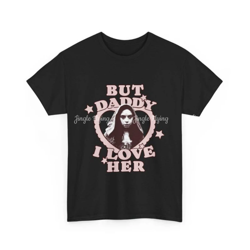 But Daddy I Love Her Aubrey Plaza Shirt Printable Design Unisex Softstyle Tshirt