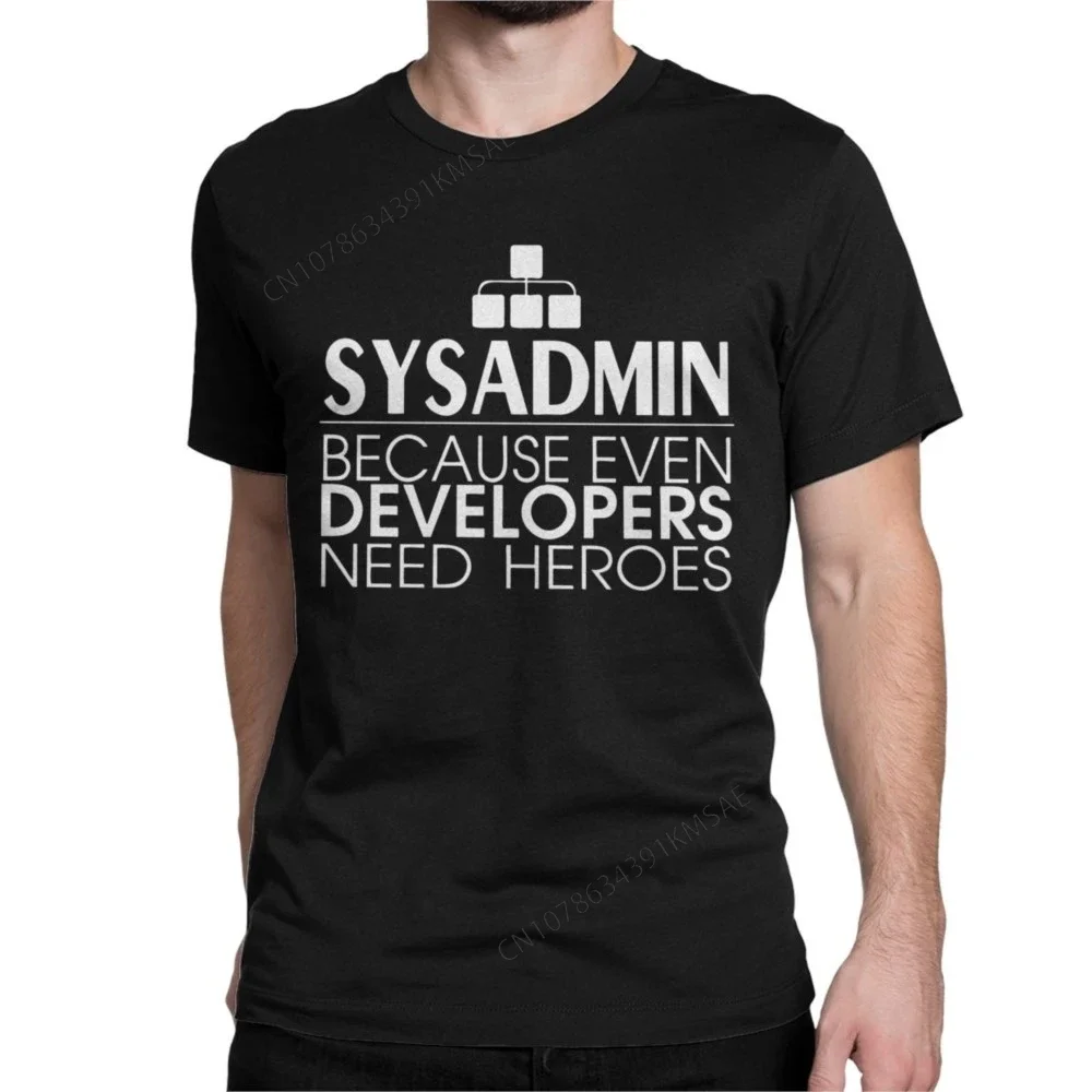 Sysadmin Developers Heroes T-Shirt Men Cotton T Shirts Linux Sysadmin Unix Debian Ubuntu Administrator Tees Plus Size Clothes