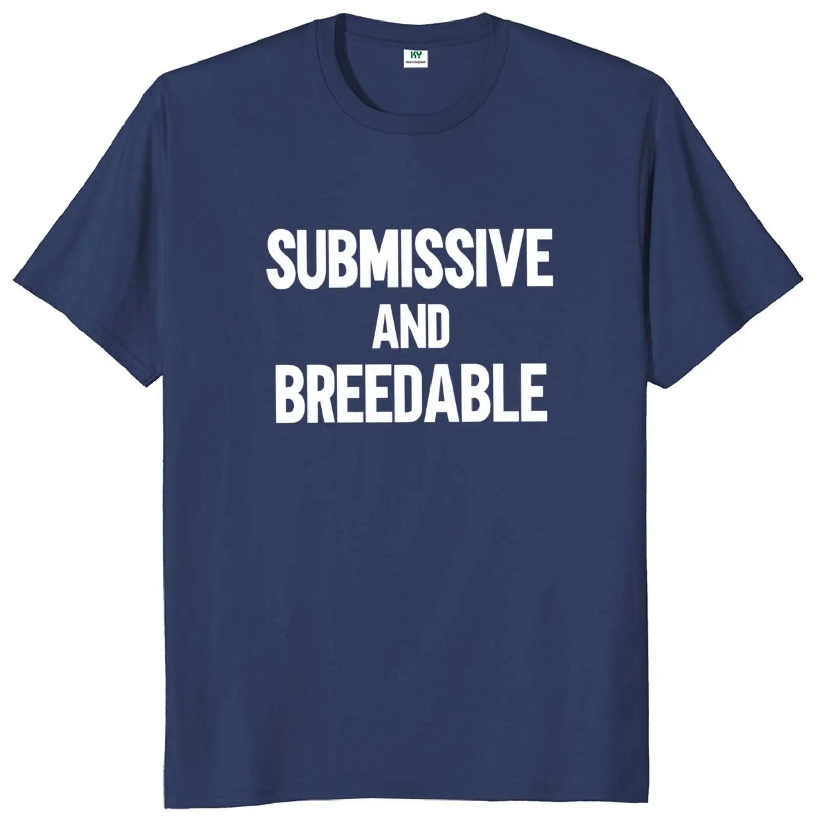 Submissive And Breedable T-shirt Funny BDSM Slang Puns Men Clothing 100% Cotton Unisex O-neck Y2k T Shirts EU Size