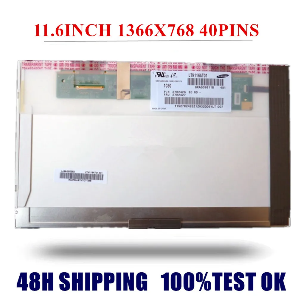 

11.6INCH Laptop Lcd Screen LTN116AT01 FIT N116B6-L02 N116B6-L11 LP116WH1 TLA1 B116XW02 V.0 WXGA 40PINS 1366*768