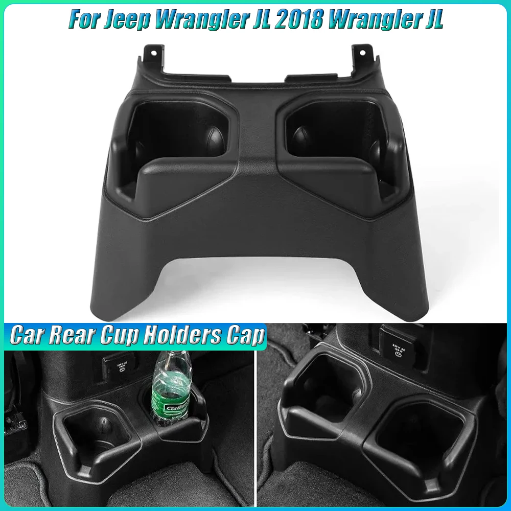 

Для Jeep Wrangler JL 2018 Wrangler JL Автомобильные задние подстаканники, крышка, задняя центральная консоль, напольные держатели для напитков, заднее сиденье для чайной чашки