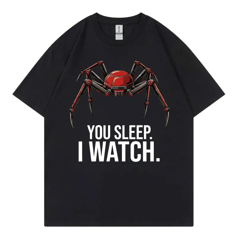 Funny You Sleep I Watch Meme T-shirt Men Women Casual Fashion Oversized T-shirts Summer 100%cotton O-Neck  Short Sleeve T Shirt