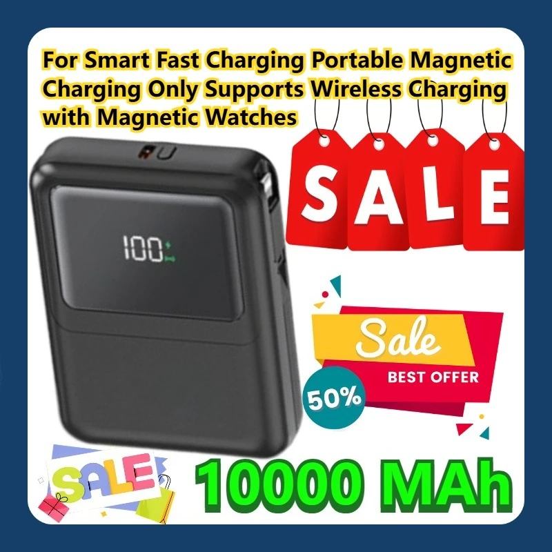 

For 15W Smart Fast Charging 10000 MAh Portable Magnetic Charging Only Supports Wireless Charging with Magnetic Watches