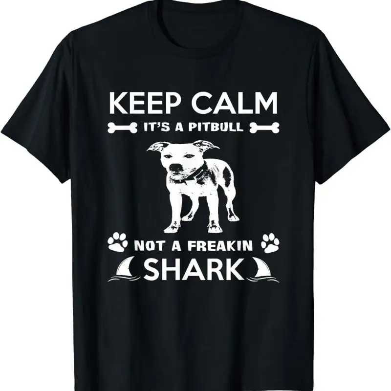 Pitbull Keep Calm Its A Not Freakin Shark T Shirt