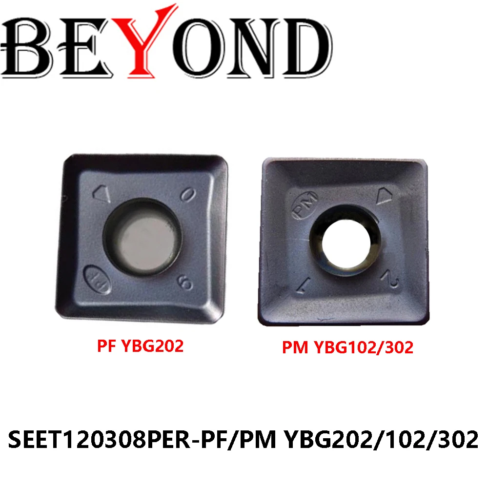 

Original SEET120308PER-PF SEET120308PER-PM YBG202 YBG102 YBG302 Cutter Carbide Inserts SEET Turning Tools Machine Lathe BEYOND