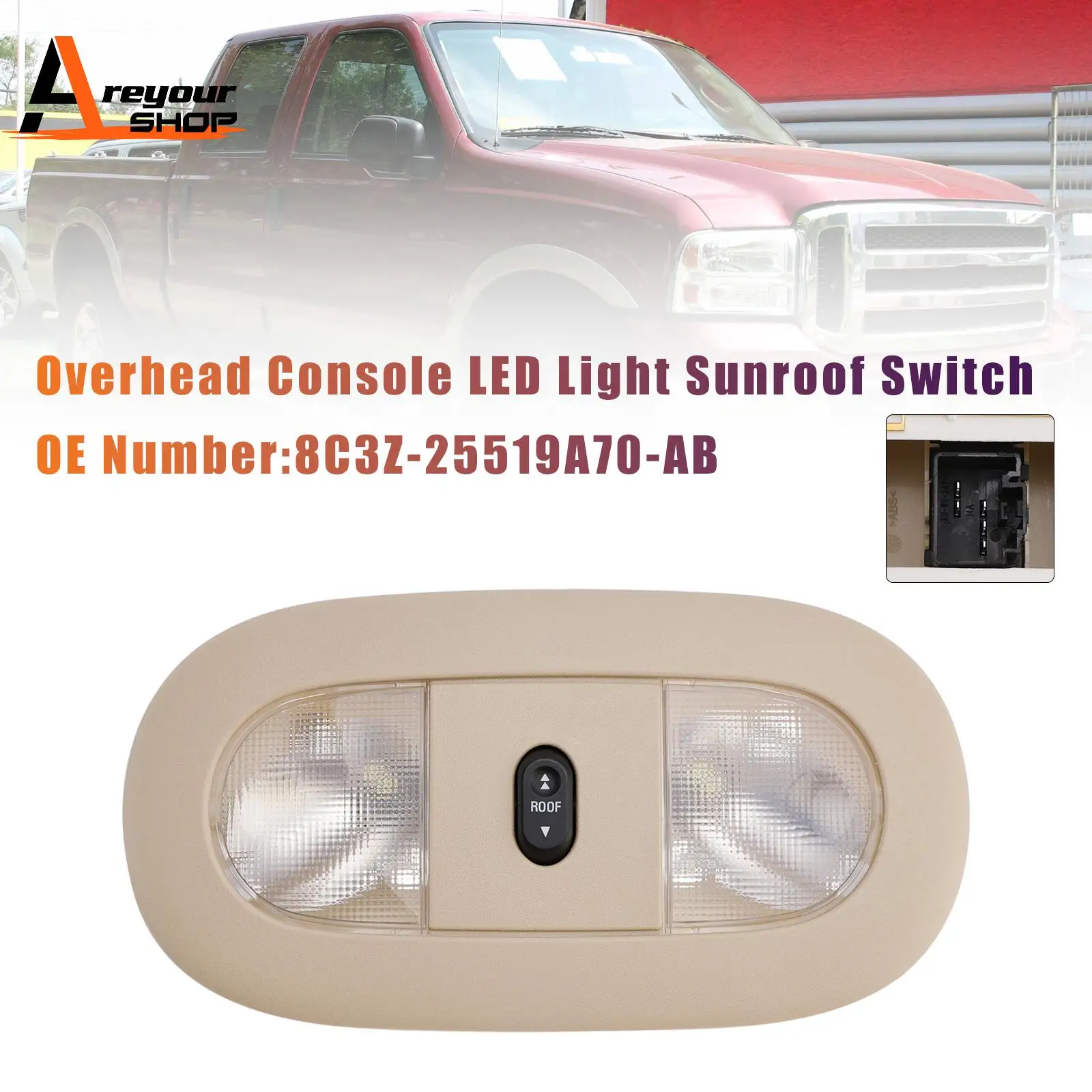 

Areyourshop Overhead Console LED Light Sunroof Switch 8C3Z-25519A70-AB Beige for Ford F250 F350 F450