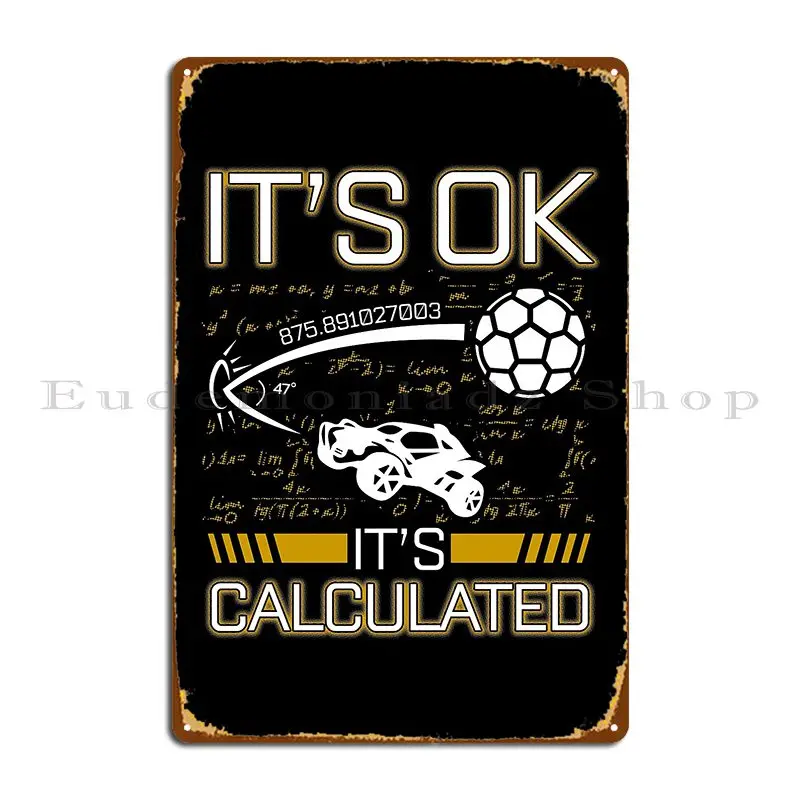 It S Ok It S Calculated Car Football Soccer Metal Plaque Poster Customize Wall Cave Cinema Club Design Tin Sign Poster