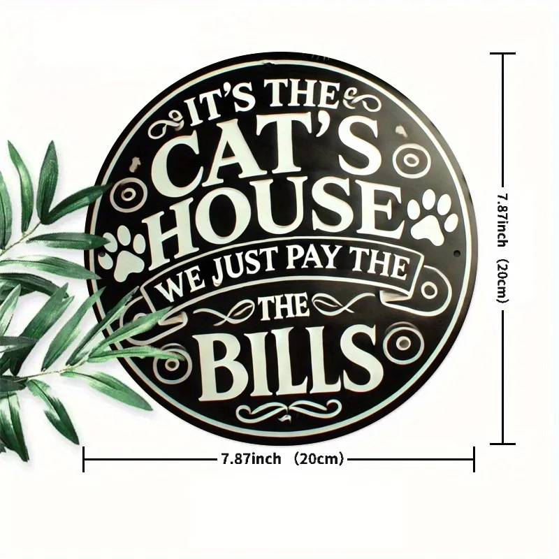 Vintage It's The Cat's House We Just Pay The Bills Round Tin Sign, Retro Funny Cat Lover Quote with Paw Prints Metal Wall Art, R