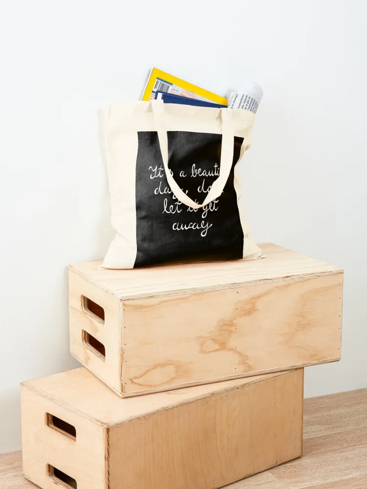 It's a beautiful day, don't let it get away Tote Bag Beach bag Shopper bag tote university university shopper