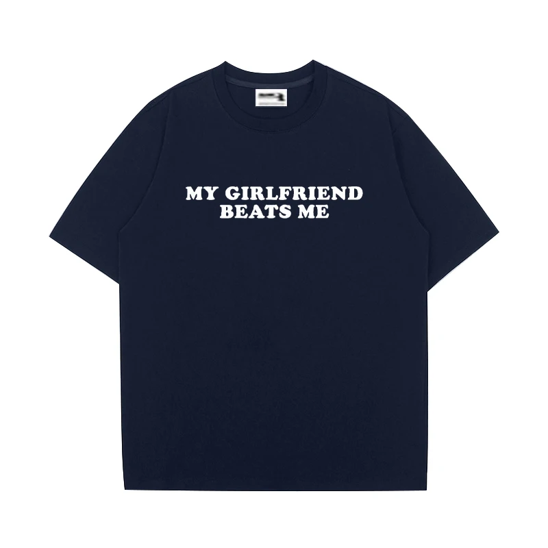 Meine Freundin beats me Briefdruck Kurzarm-T-Shirts Männer Frauen Sarkastischer Spruch T-Shirt Baumwolle Plus Size Tops