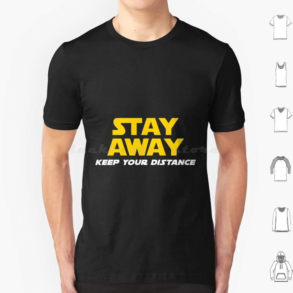 Stay Away Keep Your Distance T Shirt Men Women Kids 6xl Stay Away Movies Social Distancing Social Distancing