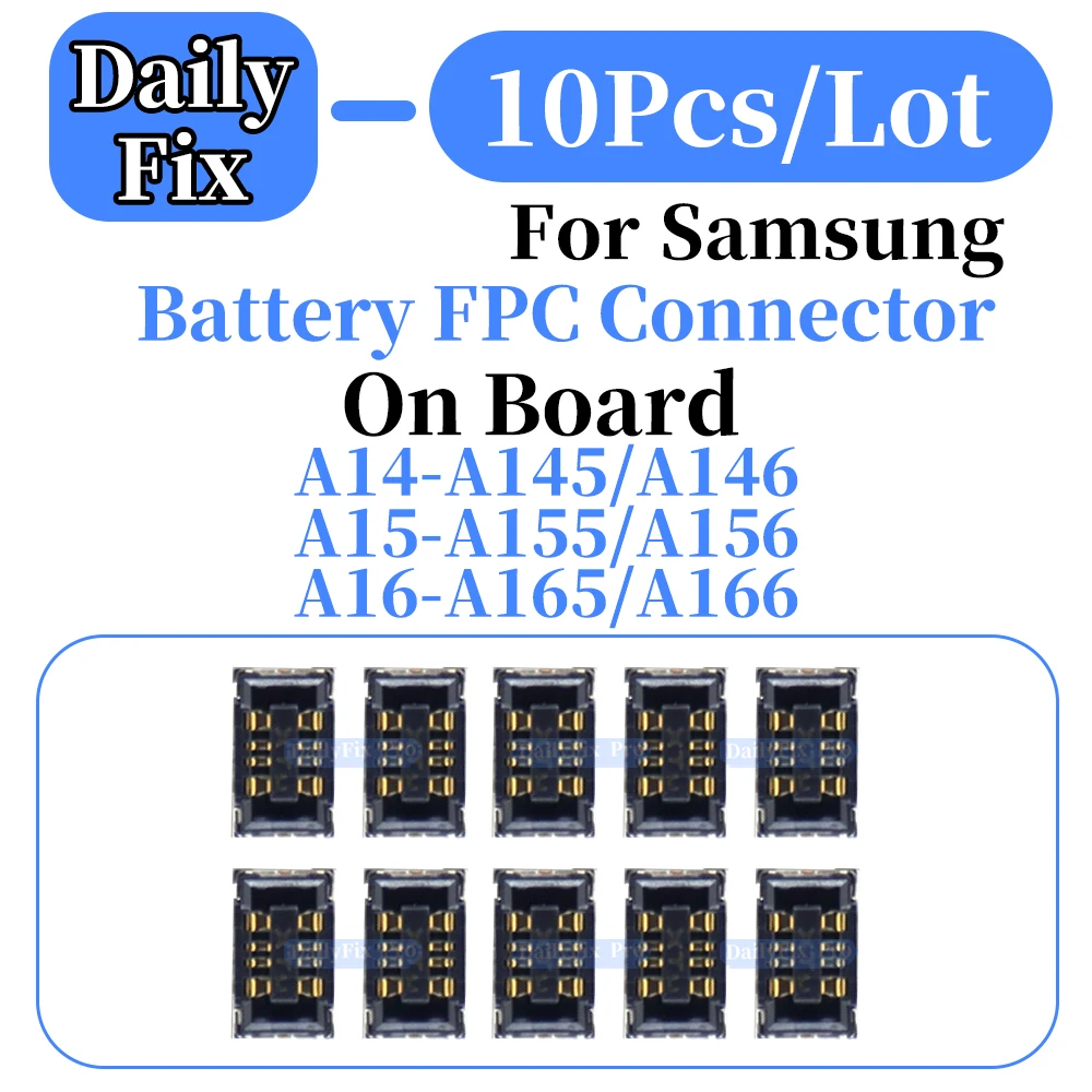 10Pcs Battery FPC Connector for Samsung A14 A145 A146 A15 A155 A15616 A165 A166 On Board