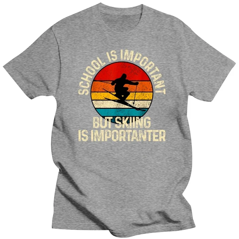 Funny School Is Important But Skiing Is Importanter Ski T Shirts Graphic Cotton Streetwear Short Sleeve Birthday Gifts T-shirt