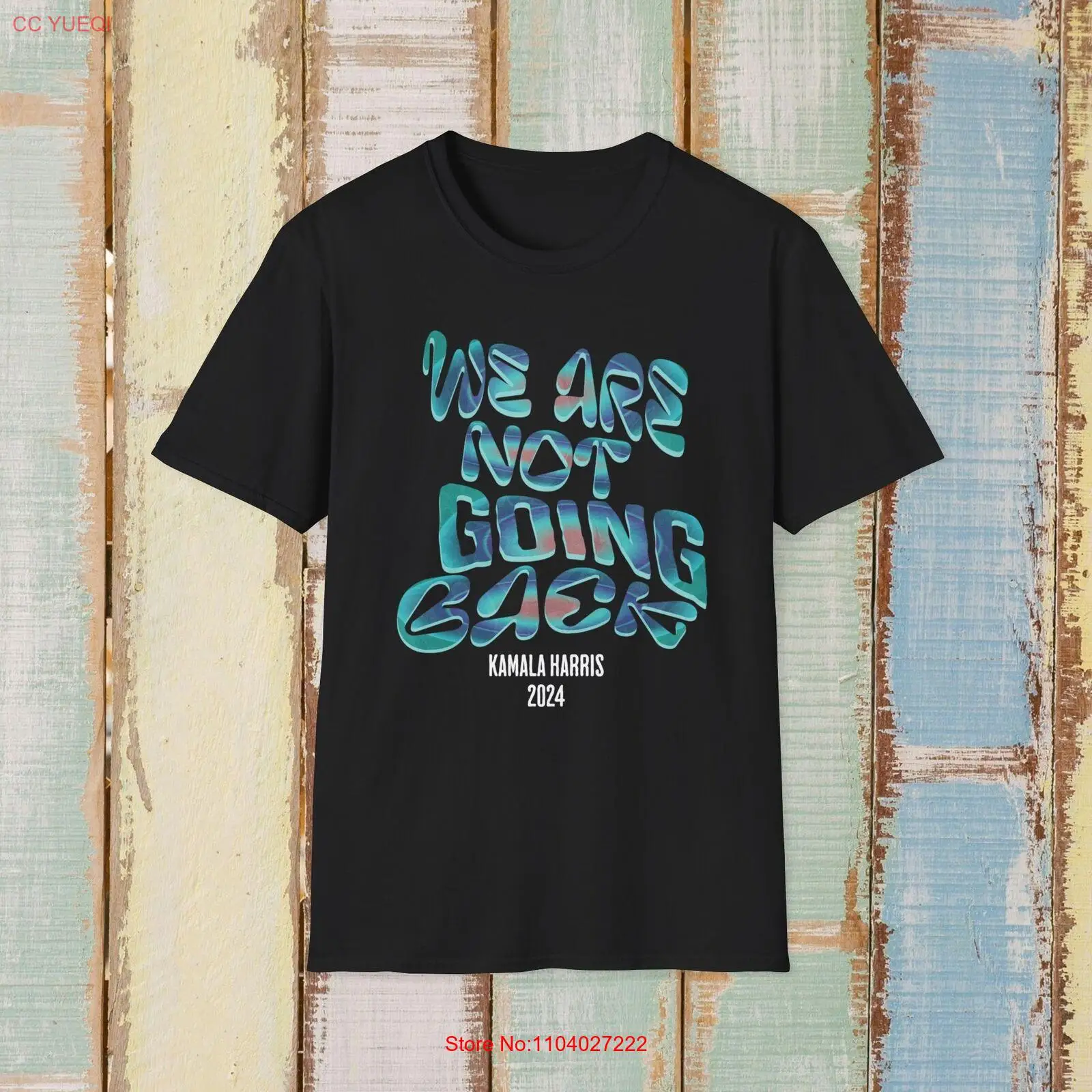 We Are Not Going Back Shirt, Kamala Harris Tshirt Anti Trump Tee Vote Blue Shirt