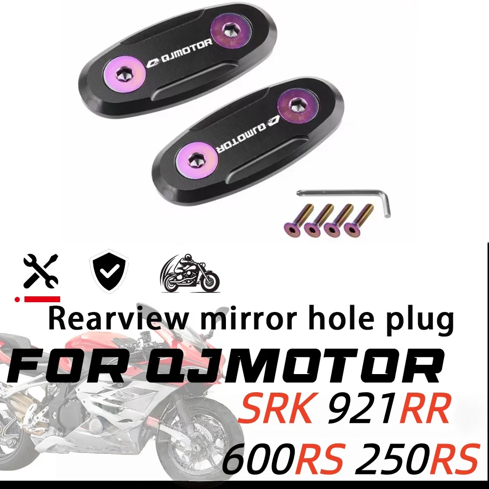 Rearview Mirror Block Off Plug Cover For QJMOTOR SRK921RR 600RS 250RS