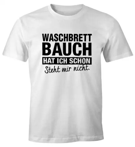 

Lustiges Herren T-Shirt Waschbrettbauch hat ich schon steht mir nicht Fun-Shirt