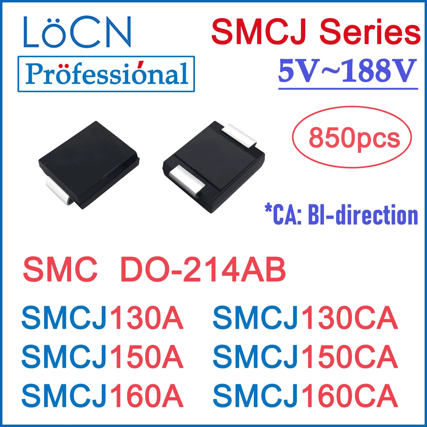 

850PCS TVS DIODE SMC SMCJ SMCJ130A SMCJ130CA SMCJ150A SMCJ150CA SMCJ160A SMCJ160CA DO214AB DO-214AB 130V 150V 160V High Quality