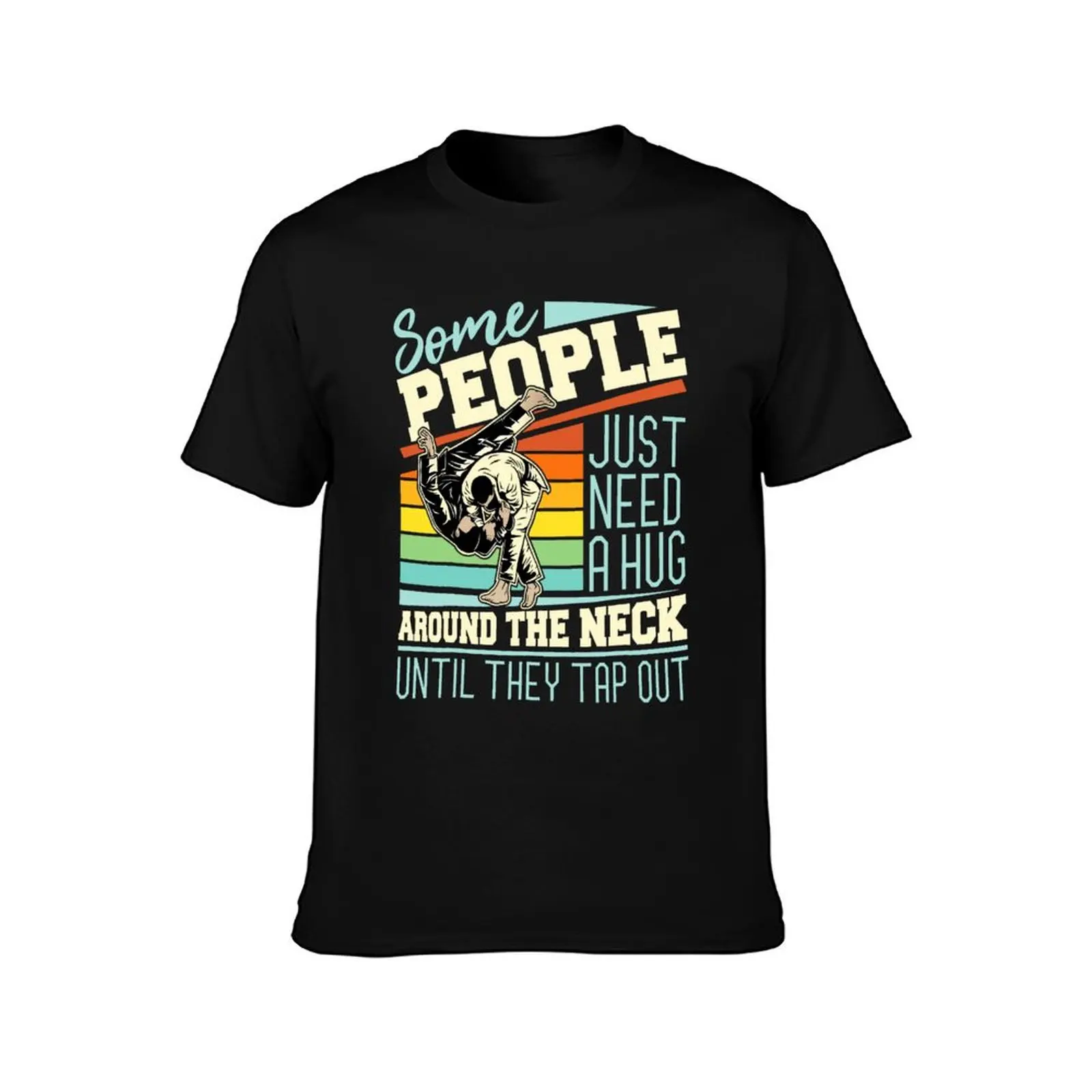 Some People Just Need A Hug Around The Neck Until They Tap Out T-Shirt Plus Size Solid Color T-Shirt