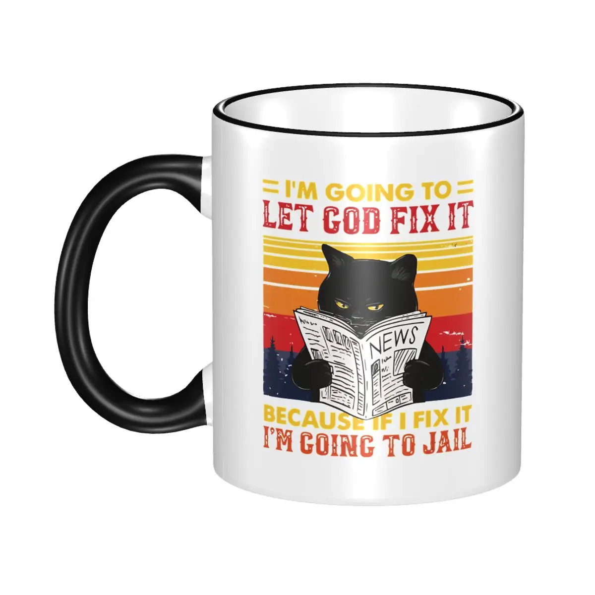 Let God Fix It T-ShirtBlack Cat Let God Fix It If I Fix I'm Going To Jail Coffee Mug Fun Funny Cat Meme Cup For Home