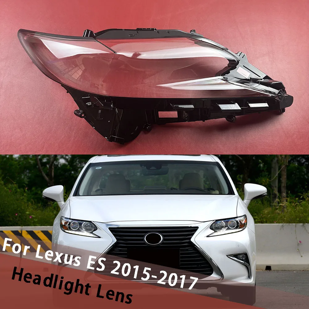For Lexus ES ES200 ES250 ES300h 2015 2016 2017 Headlamp Transparent Cover Headlight Shell Lens Replace Original Lampshade