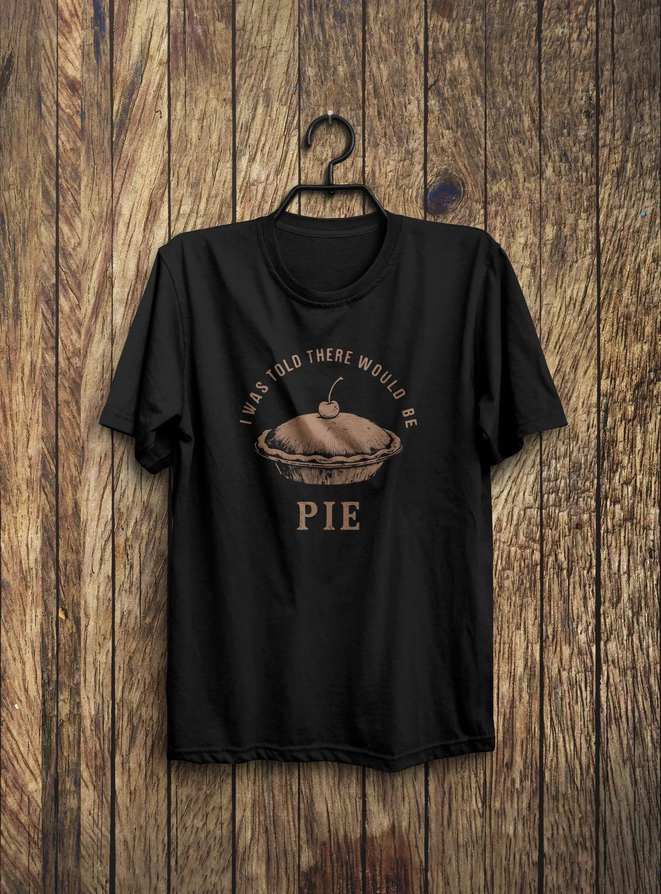 I Was Told There Would Be Pie Funny Foodie T Shirt Retro For Lovers Perfect Thanksgiving Humor Dessert Fans Https Www Etsy