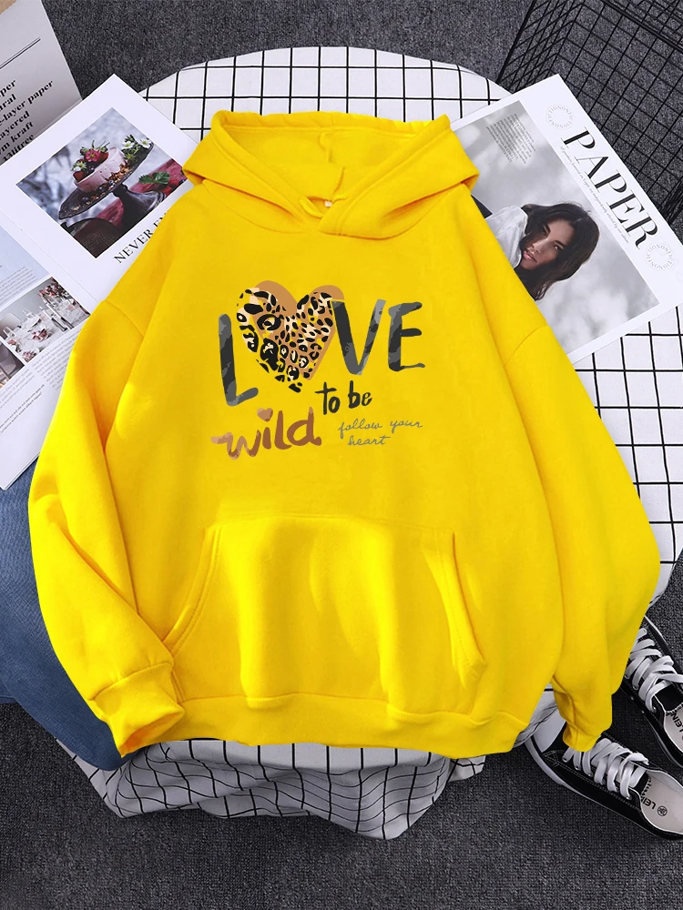 Wild Love To Be Follow Your Heart Womens Hoodies Autumn Pocket Sweatshirt Loose Simplicity Pullovers Fleece Multicolor Hoody 