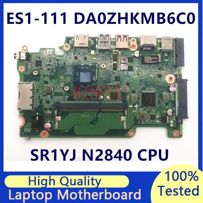 

For Acer Aspire E3-112 ES1-111 ES1-111M DA0ZHKMB6C0 Laptop Motherboard With SR1YJ N2840 CPU 100% Full Tested Working Well