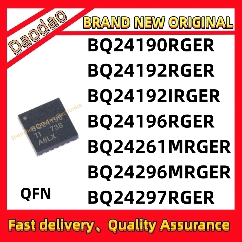 

Quality New BQ24190RGER BQ24192RGER BQ24192IRGER BQ24196RGER BQ24261MRGER BQ24296MRGER BQ24297RGER IC MCU chip QFN