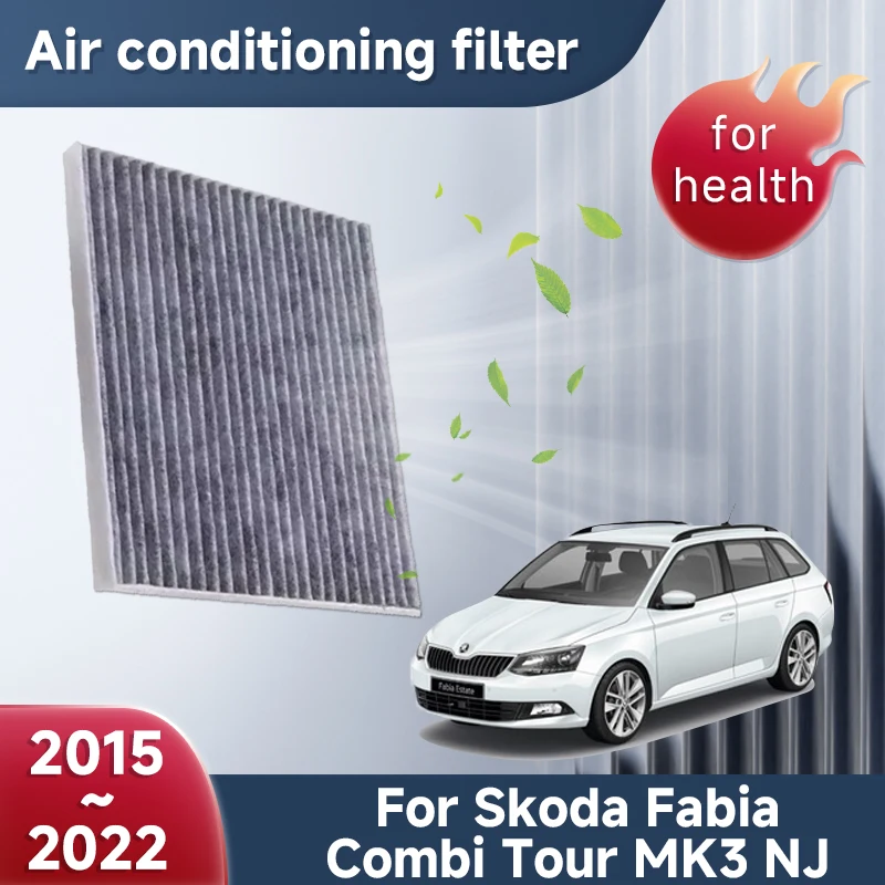 Auto del filtro del condizionatore d'aria a carbone attivo per Skoda Fabia Combi Tour MK3 NJ 2015 ~ 2022 2016 Filtri di scarico Purifie Accessori