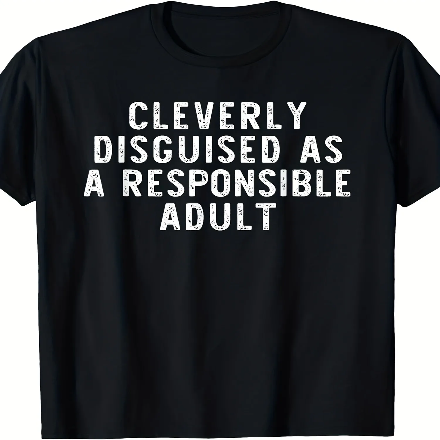 Funny Cleverly Disguised as a Responsible Adult T Shirt for Men Casual Humor Graphic Tee with Print Short Sleeve Round Neck Top for Halloween Christmas Gifts All Season ComfMen'S Fashion Graphi Unisex T Shirt Gift For Her