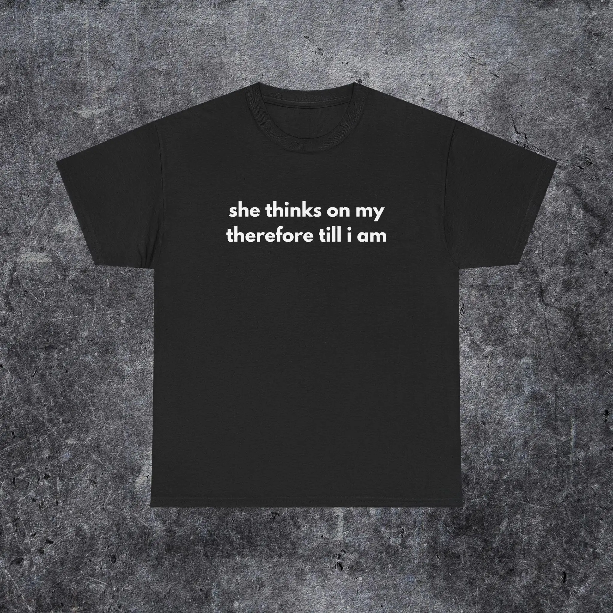 She Thinks on My Therefore Till I Am Meme Shirt, Funny Philosophy Meme Shirt, Descartes Funny Saying Gift Tee T-shirt