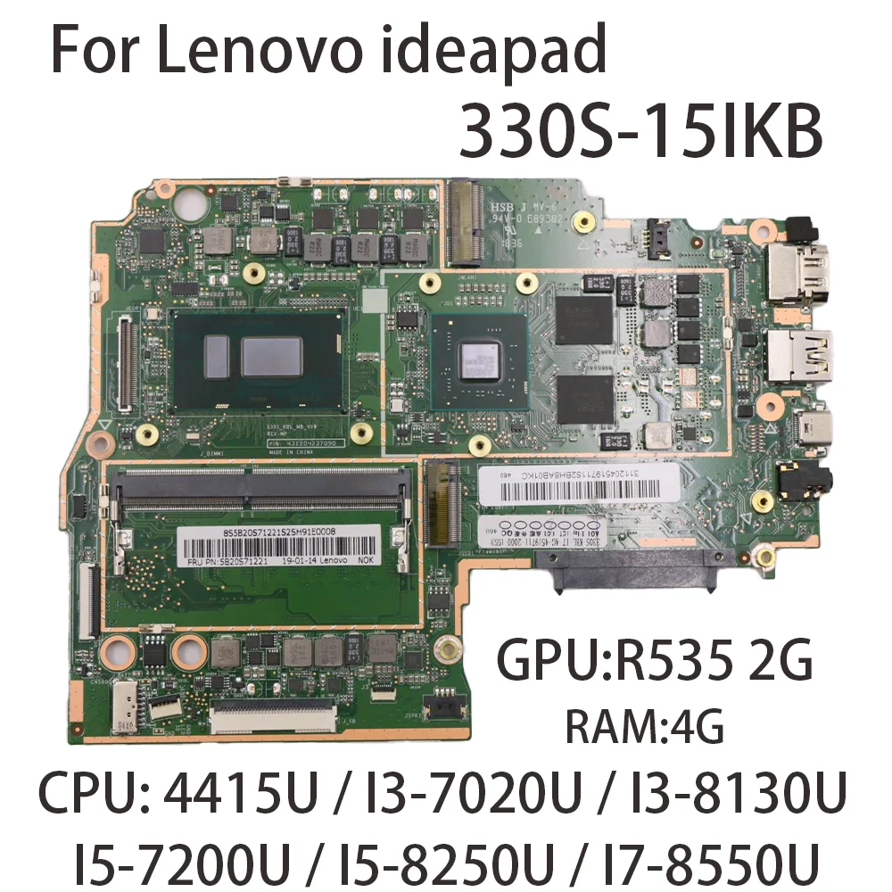 

For Lenovo 330S-15IKB Laptop Motherboard With 4415U/I3-7020U/I3-8130U/I5-7200U/I5-8250U/I7-8550U 4G GPU:R535 2G FRU:5B20S71221