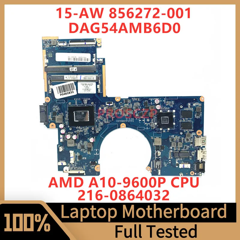 

856272-001 856272-601 L07319-001 For HP 15-AW 15-AU Laptop Motherboard DAG54AMB6D0 With A10-9600P CPU 216-0864032 100% Tested OK